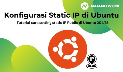 Konfigurasi Static IP di Ubuntu 20 LTS